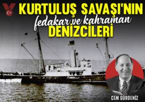 KURTULUŞ SAVAŞI’NIN FEDAKAR VE KAHRAMAN DENİZCİLERİ.. AMİRAL GÜRDENİZ’İN MAKALESİ