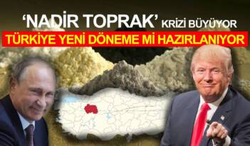 “NADİR TOPRAK” KRİZİ BÜYÜYOR: TÜRKİYE YENİ DÖNEME Mİ HAZIRLANIYOR?