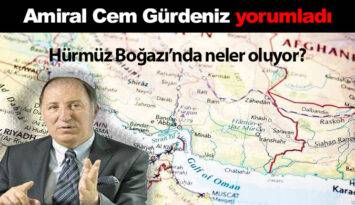 AMİRAL CEM GÜRDENİZ YORUMLADI… “HÜRMÜZ BOĞAZI’NDA FİİLİ BİR DENİZ TRAFİĞİ KRİZİ OLUŞMUŞ DURUMDA”