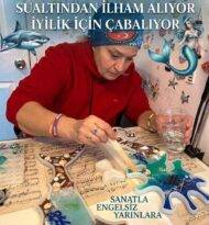 SUALTINDAN İLHAM ALIYOR İYİLİK İÇİN ÇABALIYOR