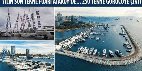 YILIN SON TEKNE FUARI ATAKÖY’DE… 250 TEKNE GÖRÜCÜYE ÇIKTI