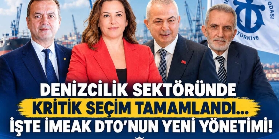 DENİZCİLİK SEKTÖRÜNDE KRİTİK SEÇİM TAMAMLANDI… İŞTE İMEAK DTO’NUN YENİ YÖNETİMİ!